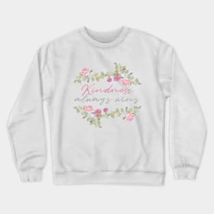 Kindness always win Crewneck Sweatshirt